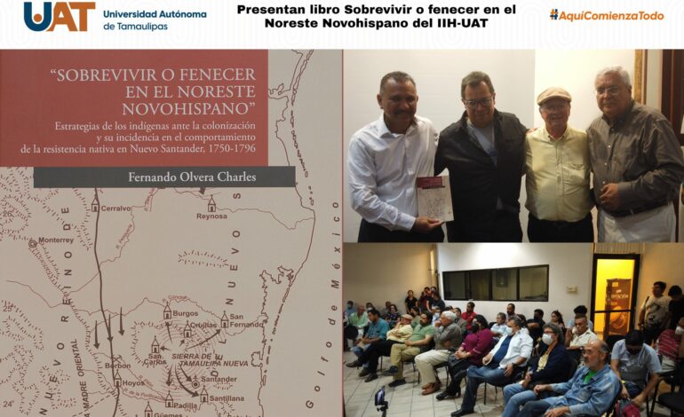 ​Presenta la UAT el libro Sobrevivir o fenecer en el Noreste Novohispano