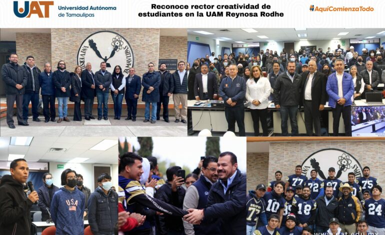 Reconoce rector creatividad de estudiantes en la UAM Reynosa Rodhe